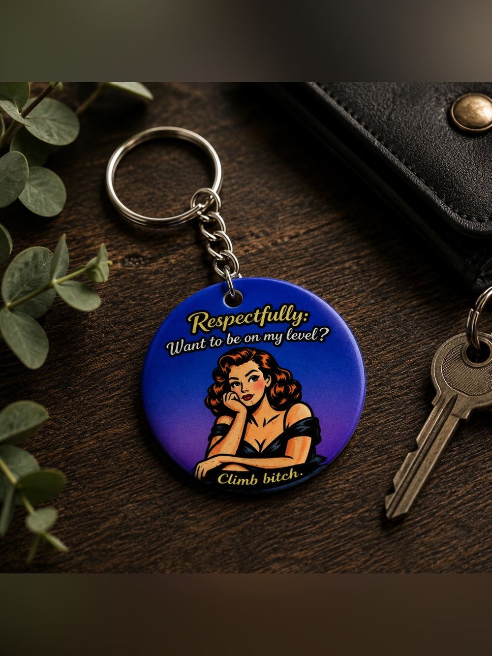 Respectfully… Climb.” Retro Attitude Keychain